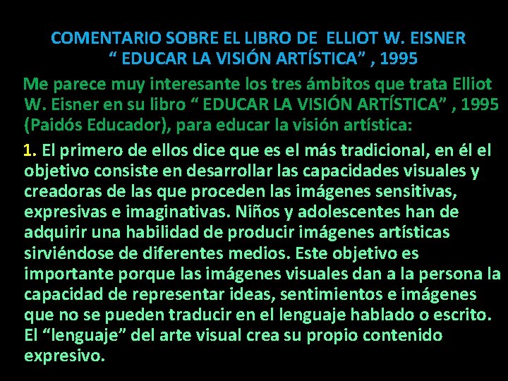 COMENTARIO SOBRE EL LIBRO DE ELLIOT W. EISNER “ EDUCAR LA VISIÓN ARTÍSTICA” ,