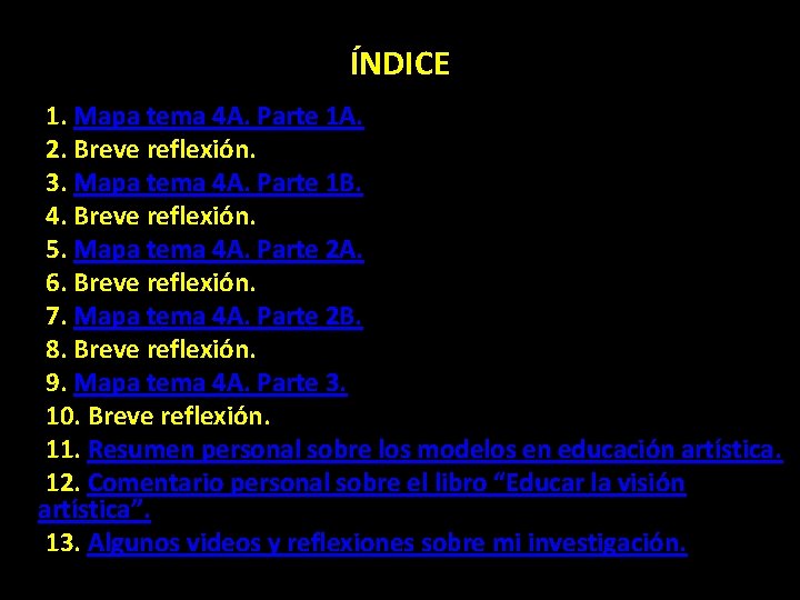 ÍNDICE 1. Mapa tema 4 A. Parte 1 A. 2. Breve reflexión. 3. Mapa