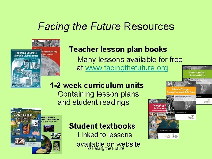 Facing the Future Resources Teacher lesson plan books Many lessons available for free at