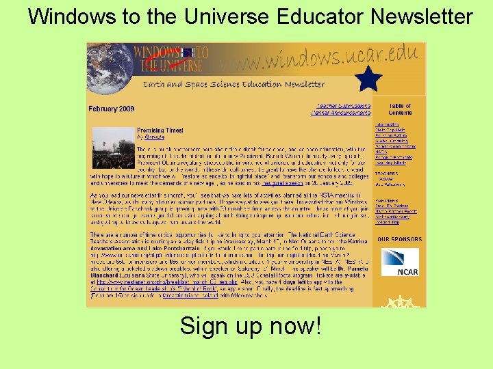 Windows to the Universe Educator Newsletter Sign up now! 