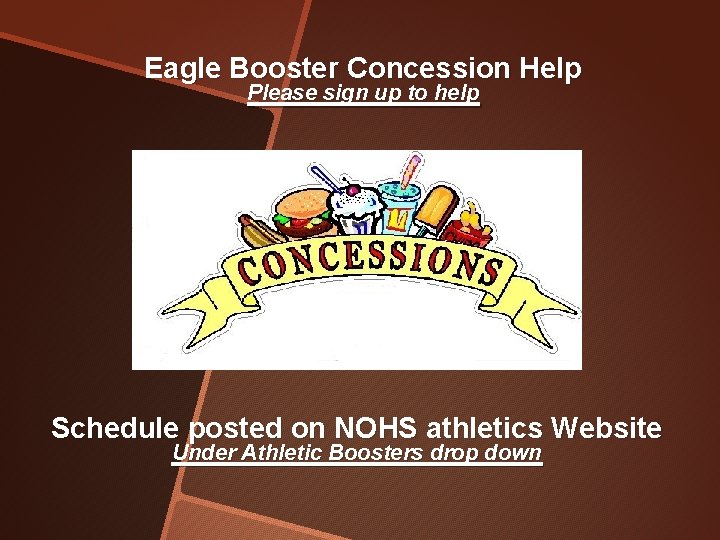 Eagle Booster Concession Help Please sign up to help Schedule posted on NOHS athletics