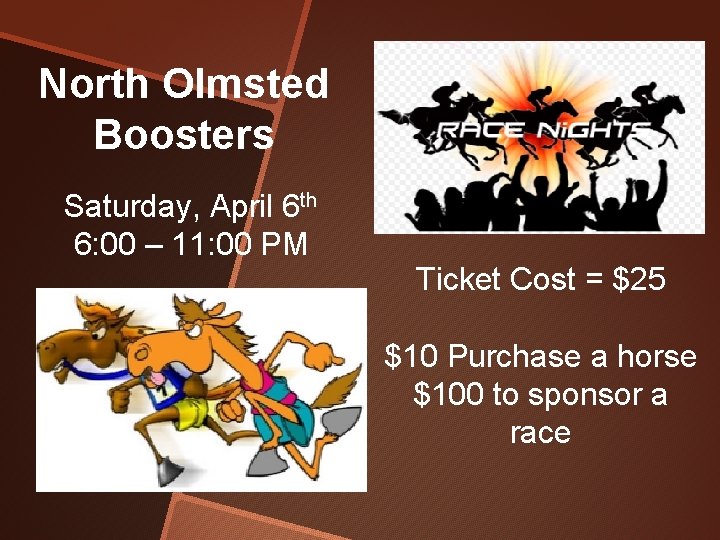 North Olmsted Boosters Saturday, April 6 th 6: 00 – 11: 00 PM Ticket