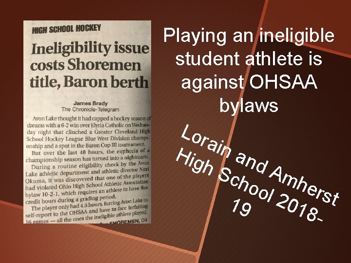Playing an ineligible student athlete is against OHSAA bylaws Lor ain Hig an h