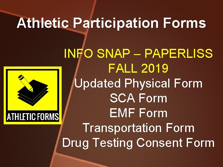 Athletic Participation Forms INFO SNAP – PAPERLISS FALL 2019 Updated Physical Form SCA Form