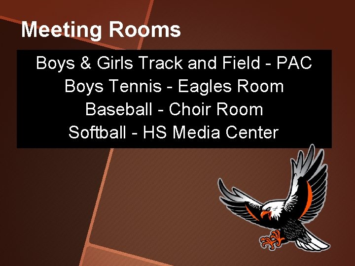 Meeting Rooms Boys & Girls Track and Field - PAC Boys Tennis - Eagles