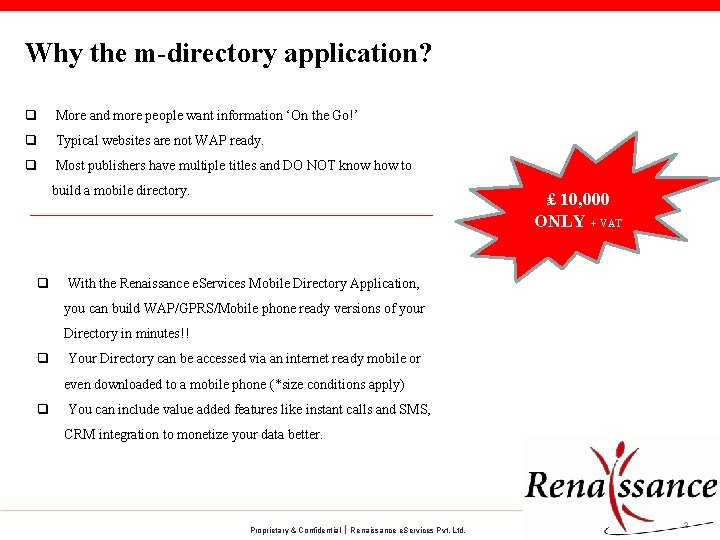 Why the m-directory application? q More and more people want information ‘On the Go!’
