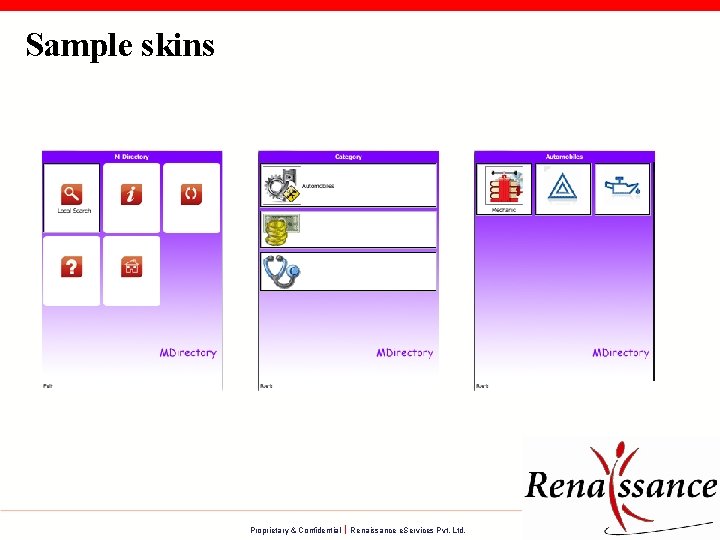 Sample skins Proprietary & Confidential Renaissance e. Services Pvt. Ltd. 