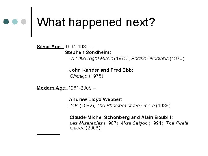 What happened next? Silver Age: 1964 -1980 -Stephen Sondheim: A Little Night Music (1973),