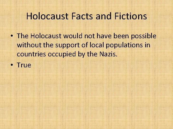 Holocaust Facts and Fictions • The Holocaust would not have been possible without the