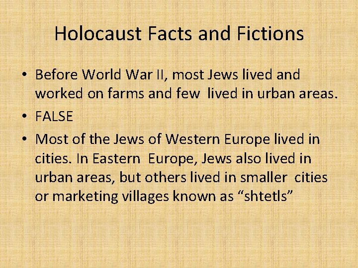 Holocaust Facts and Fictions • Before World War II, most Jews lived and worked