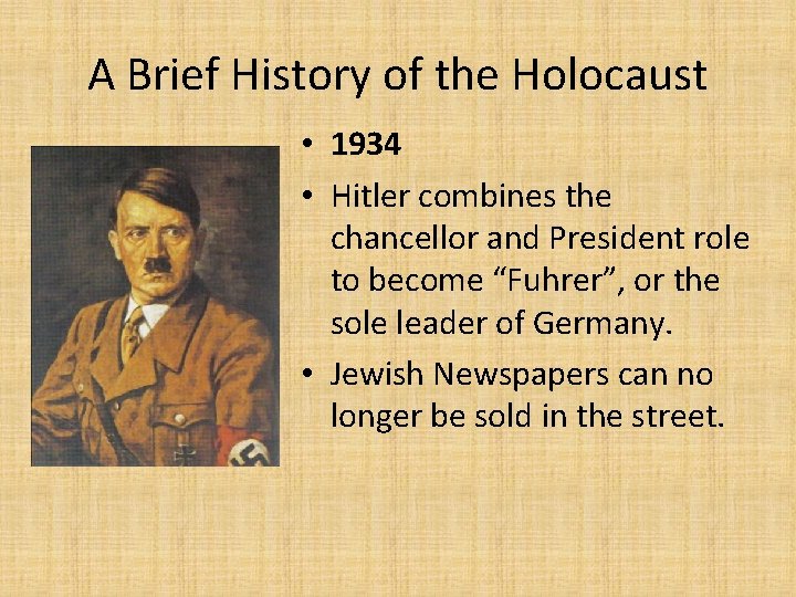 A Brief History of the Holocaust • 1934 • Hitler combines the chancellor and