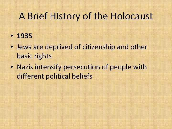 A Brief History of the Holocaust • 1935 • Jews are deprived of citizenship