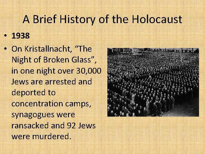 A Brief History of the Holocaust • 1938 • On Kristallnacht, “The Night of