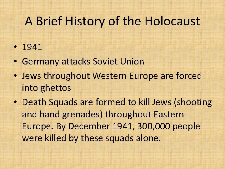 A Brief History of the Holocaust • 1941 • Germany attacks Soviet Union •