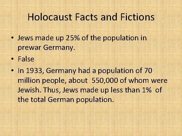 Holocaust Facts and Fictions • Jews made up 25% of the population in prewar