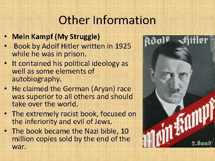 Other Information • Mein Kampf (My Struggle) • Book by Adolf Hitler written in