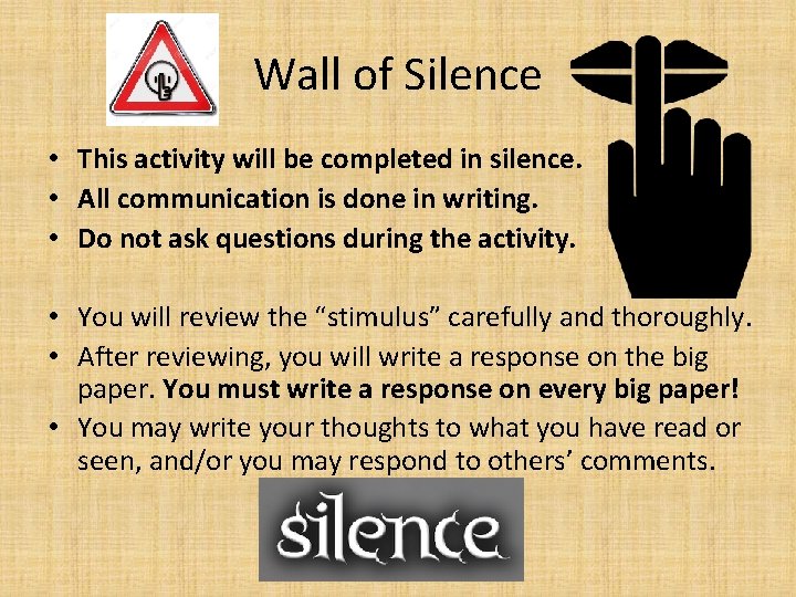 Wall of Silence • This activity will be completed in silence. • All communication