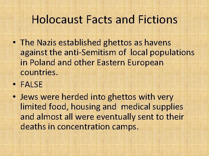 Holocaust Facts and Fictions • The Nazis established ghettos as havens against the anti-Semitism