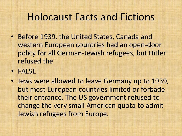 Holocaust Facts and Fictions • Before 1939, the United States, Canada and western European
