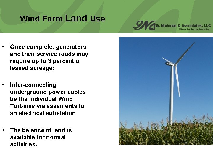 Wind Farm Land Use • Once complete, generators and their service roads may require