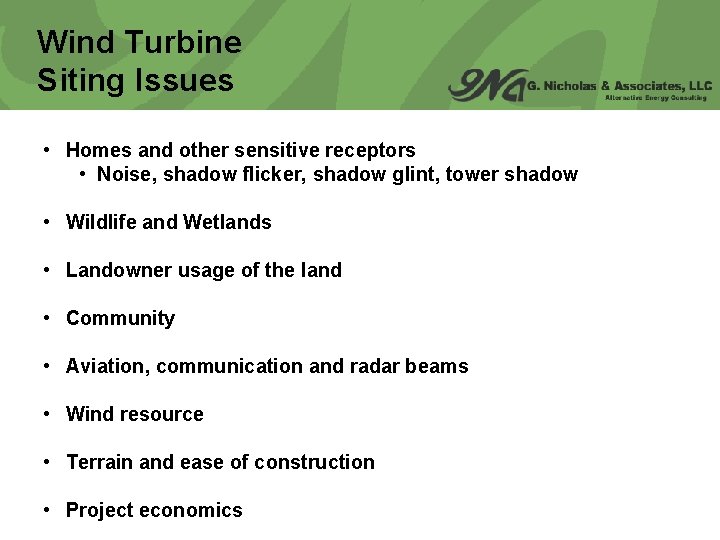 Wind Turbine Siting Issues • Homes and other sensitive receptors • Noise, shadow flicker,