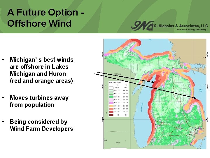 A Future Option Offshore Wind • Michigan’ s best winds are offshore in Lakes