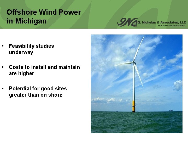 Offshore Wind Power in Michigan • Feasibility studies underway • Costs to install and