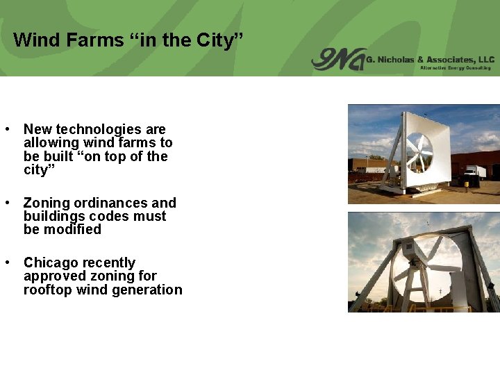 Wind Farms “in the City” • New technologies are allowing wind farms to be