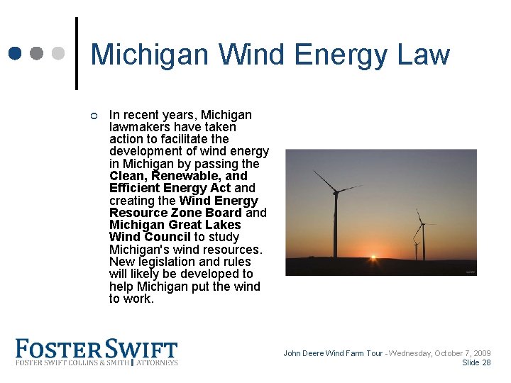 Cross Border Training Module Michigan Wind Energy Law ¢ In recent years, Michigan lawmakers