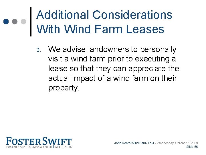 Cross Border Training Module Additional Considerations With Wind Farm Leases 3. We advise landowners