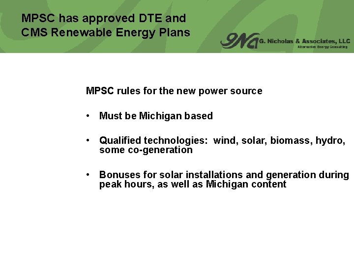 MPSC has approved DTE and CMS Renewable Energy Plans MPSC rules for the new