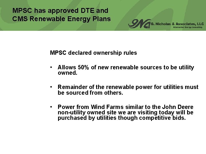 MPSC has approved DTE and CMS Renewable Energy Plans MPSC declared ownership rules •