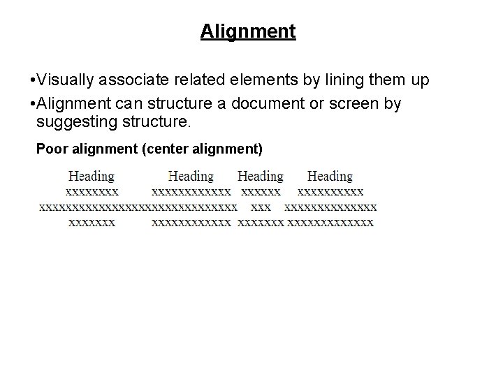 Alignment • Visually associate related elements by lining them up • Alignment can structure