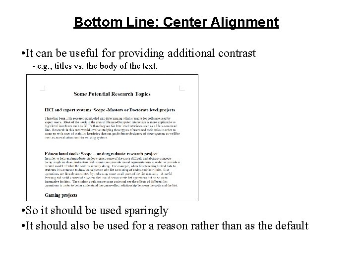Bottom Line: Center Alignment • It can be useful for providing additional contrast -
