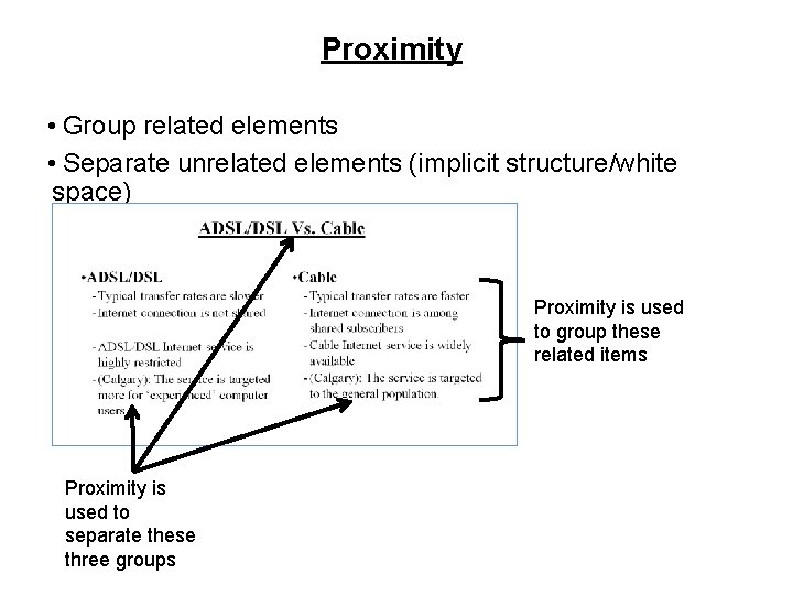 Proximity • Group related elements • Separate unrelated elements (implicit structure/white space) Proximity is