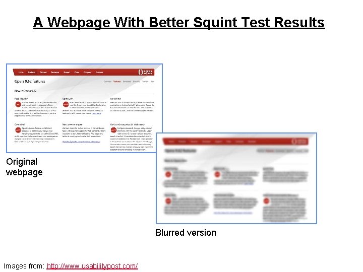 A Webpage With Better Squint Test Results Original webpage Blurred version Images from: http:
