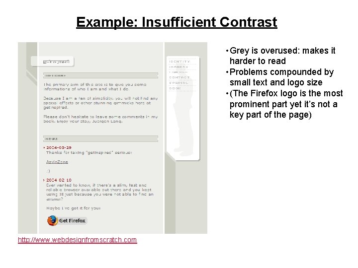Example: Insufficient Contrast • Grey is overused: makes it harder to read • Problems