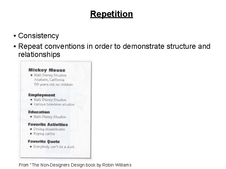 Repetition • Consistency • Repeat conventions in order to demonstrate structure and relationships From