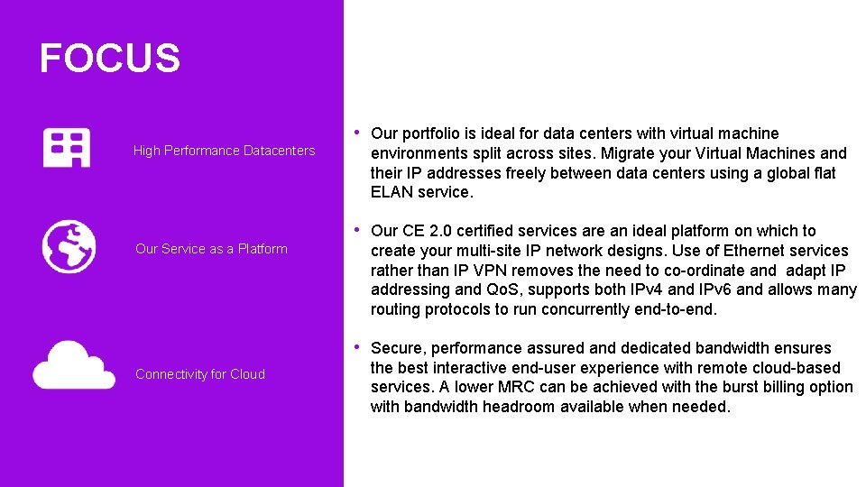 FOCUS High Performance Datacenters • Our portfolio is ideal for data centers with virtual