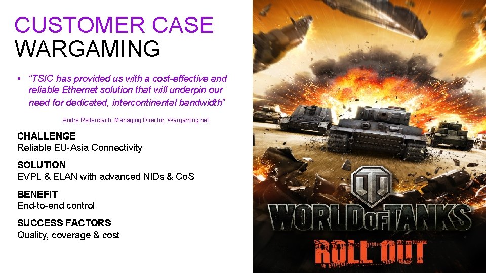 CUSTOMER CASE WARGAMING • “TSIC has provided us with a cost-effective and reliable Ethernet