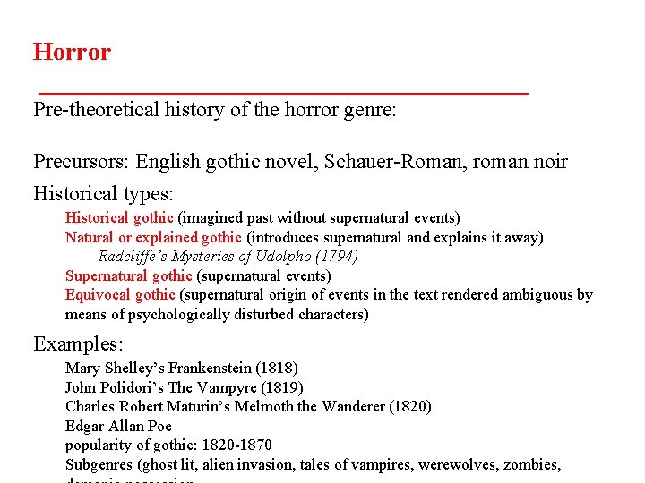 Horror ____________________ Pre-theoretical history of the horror genre: Precursors: English gothic novel, Schauer-Roman, roman