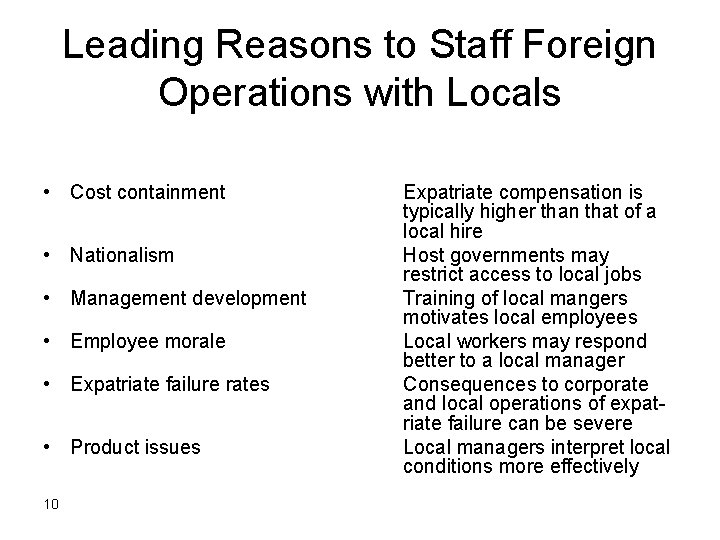 Leading Reasons to Staff Foreign Operations with Locals • Cost containment • Nationalism •