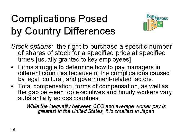 Complications Posed by Country Differences Stock options: the right to purchase a specific number