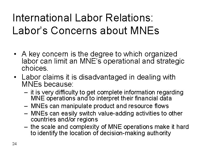 International Labor Relations: Labor’s Concerns about MNEs • A key concern is the degree