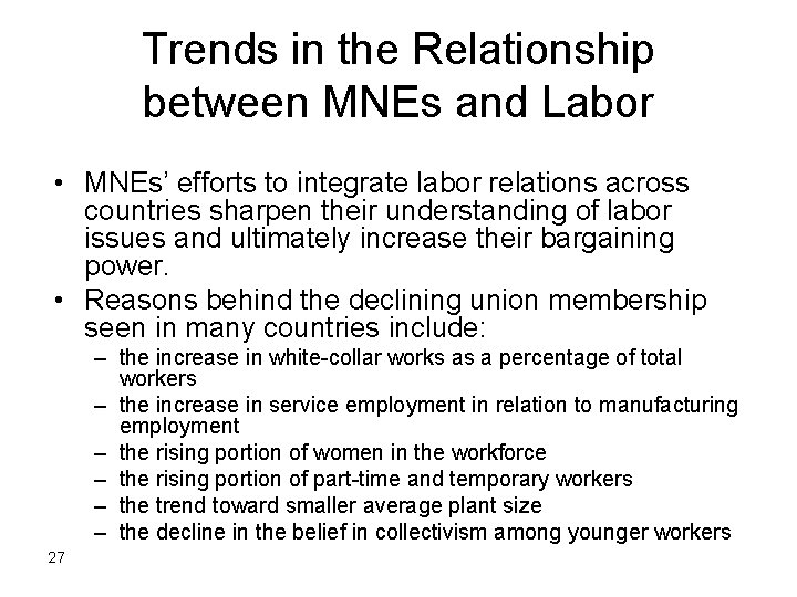 Trends in the Relationship between MNEs and Labor • MNEs’ efforts to integrate labor