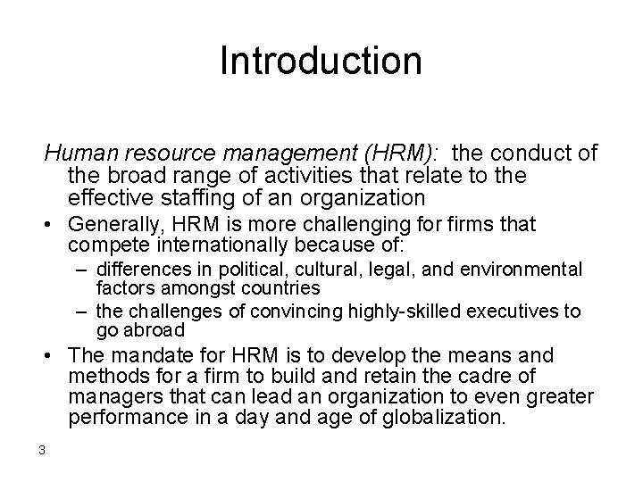 Introduction Human resource management (HRM): the conduct of the broad range of activities that