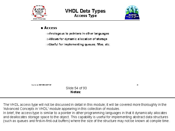Slide 54 of 93 Notes: The VHDL access type will not be discussed in