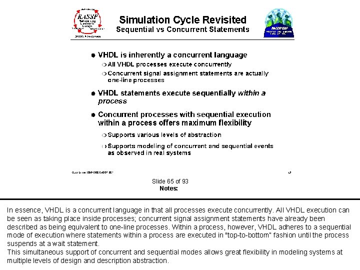  Slide 65 of 93 Notes: In essence, VHDL is a concurrent language in