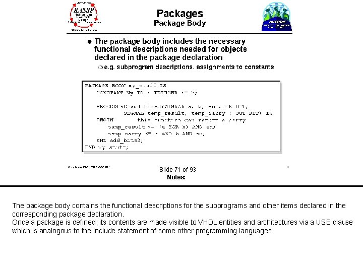  Slide 71 of 93 Notes: The package body contains the functional descriptions for