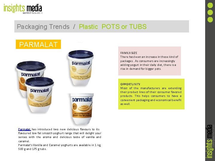 Packaging Trends / Plastic POTS or TUBS PARMALAT FAMILY SIZE There has been an